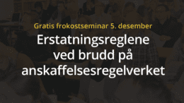 Anbud365: Anbud365 inviterer til hyperaktuelt frokostseminar Om erstatningsreglene ved brudd på anskaffelsesregelverket