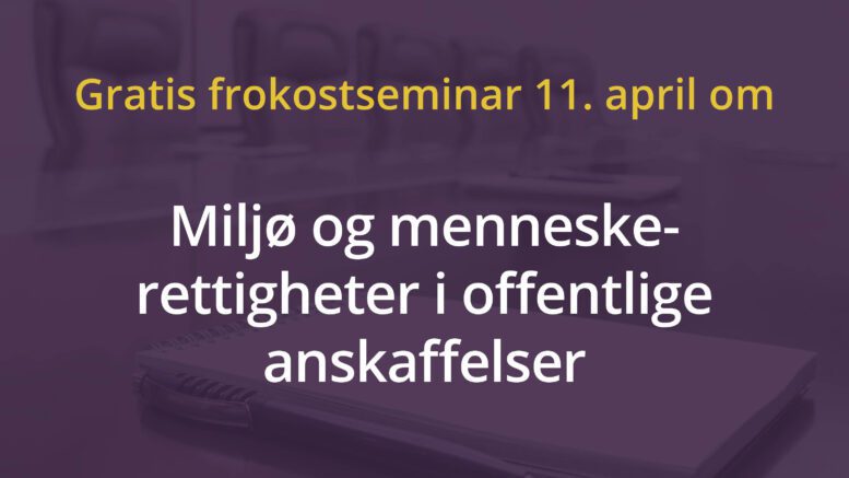 Anbud365: Nytt Anbud365-frokostseminar Hvordan stille etikk- og miljøkrav