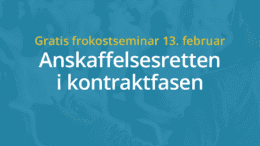 Anbud365: Anbud365 inviterer Frokostseminar om anskaffelsesretten i kontraktfasen