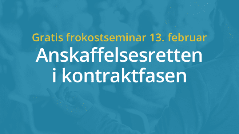 Anbud365: Anbud365 inviterer Frokostseminar om anskaffelsesretten i kontraktfasen