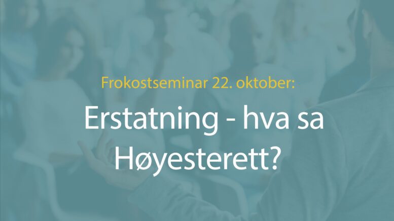 Anbud365: Høstens første Anbud365-seminar Erstatning – etter høyaktuell Høyesterettsdom