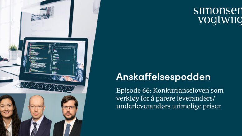 Anbud365: Anskaffelsespodden episode 66: Konkurranseloven som verktøy for å parere leverandørs/underleverandørs urimelige priser